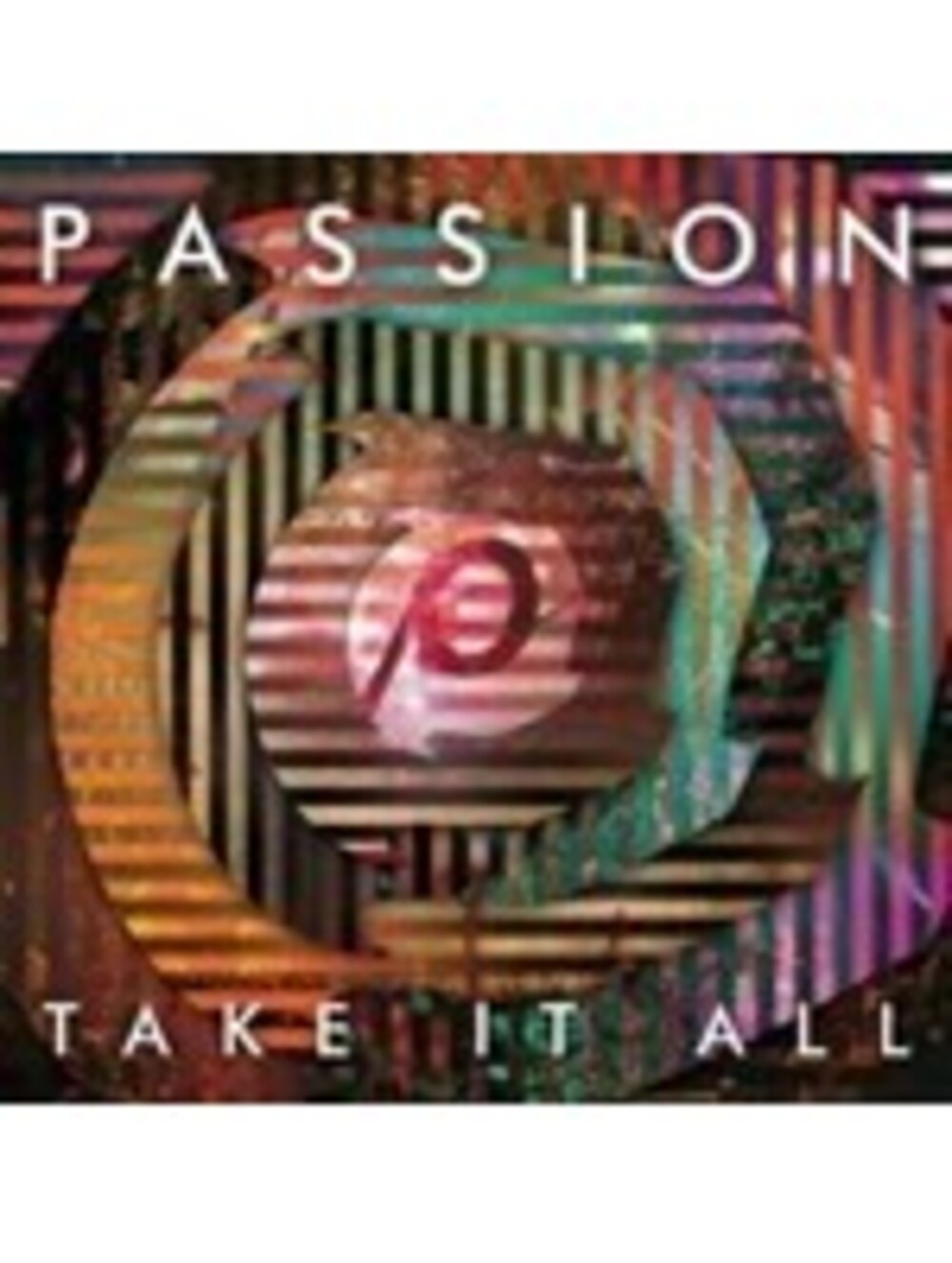 Passion: Take It All (Live) by Passion (CD, 2014)